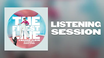 The Finest Line - A Mashup Album by Dynamo & Joseph James (Listening Session)