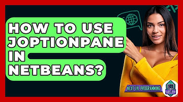 How To Use JOptionPane In NetBeans? - Next LVL Programming