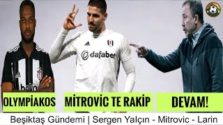 BEŞiKTAŞ TRANSFER HABERLERi 2022 - Sergen Yalçın - Mitrovic - Cyle Larin #beşiktaş Resimi