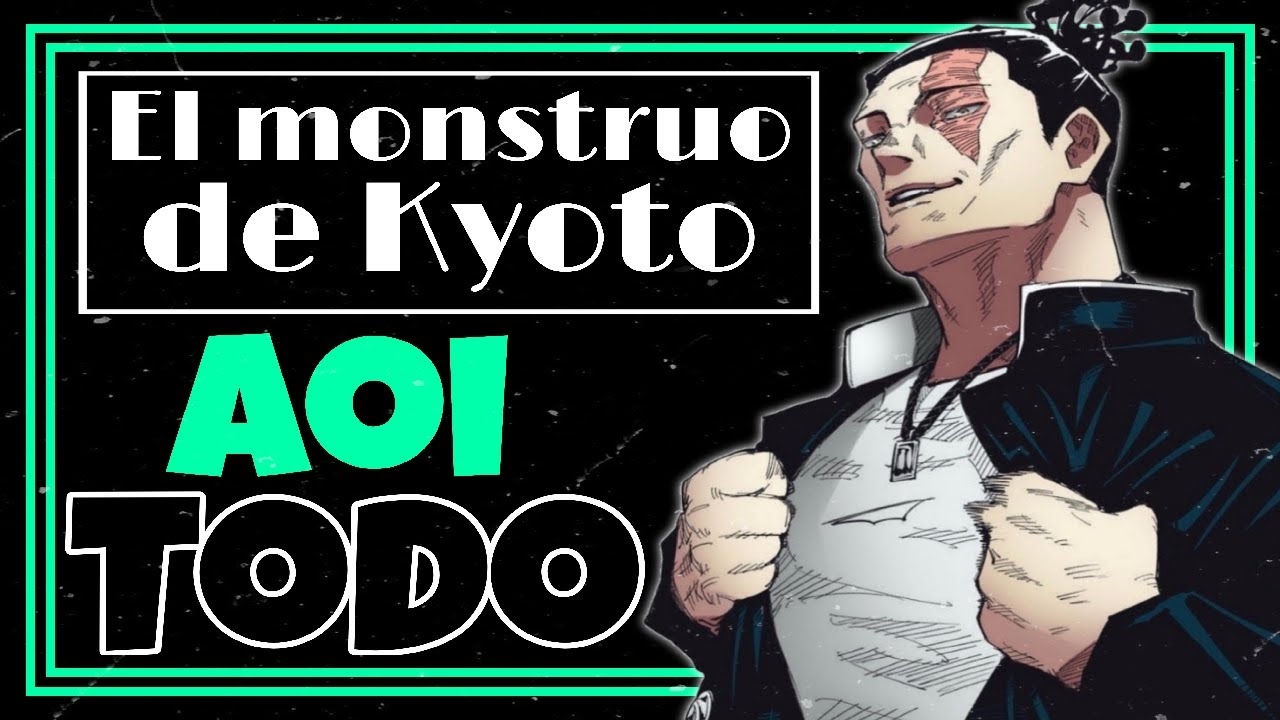 🧿  AOI TODO: ¡EL MÁS PODEROSO de KYOTO! ¿QUIÉN ES? HISTORIA, PERSONALIDAD y HABILIDADES