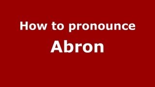 How To Pronounce Abron - Pronouncenames.com
