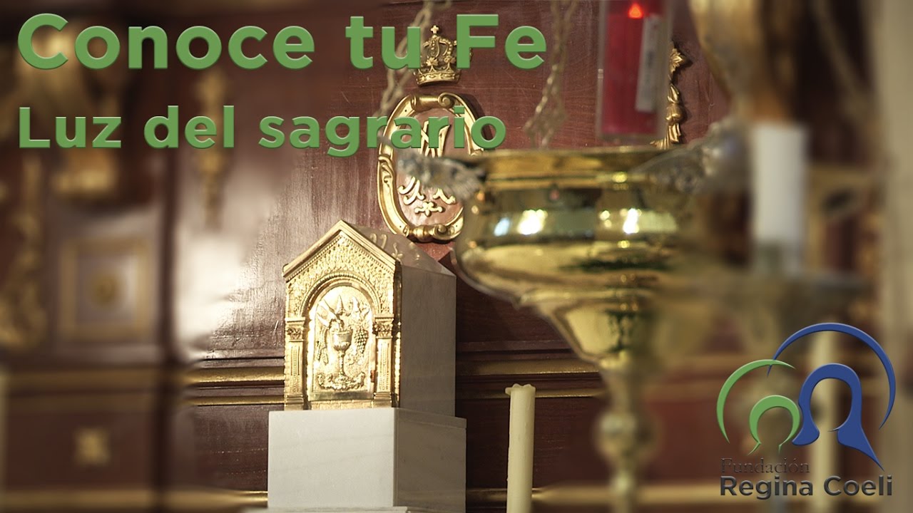 Conoce tu Fe - Luz del sagrario - YouTube