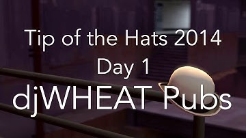 TotH 2014 - Day 1 | Pubs w/ djWHEAT and djminiWHEAT