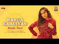 Wanga Kaaliyan Asees Kaur Official Lyric Video New Punjabi Song 2020 VYRL Originals Wanga Kaaliyan Asees Kaur Official Lyric Video New Punjabi Song 2020 VYRL Originals