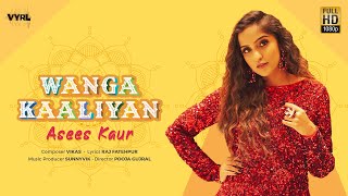 Wanga Kaaliyan - Asees Kaur (Official Lyric Video) | New Punjabi Song 2020 | VYRL Originals