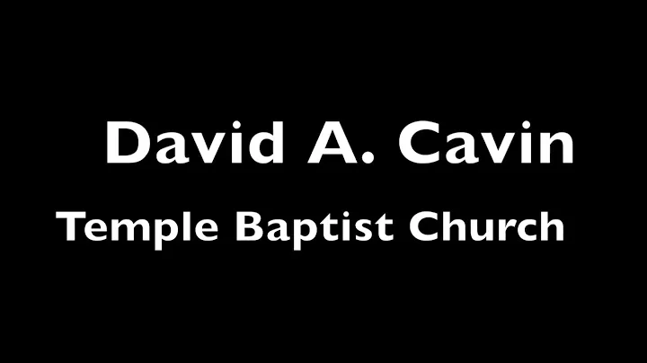 David A. Cavin - Temple Baptist Church (Unknown Da...