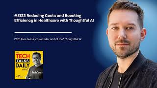 3132: Reducing Costs and Boosting Efficiency in Healthcare with Thoughtful AI