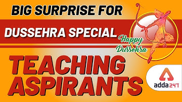 BIG SURPRISE FOR TEACHING ASPIRANTS DUSSEHRA SPECIAL ADDA247