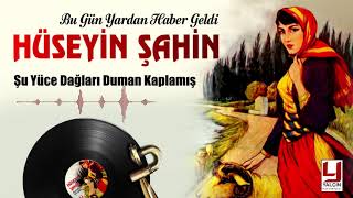 Hüseyin Şahin - Şu Yüce Dağları Duman Kaplamış ( UzunHava) Resimi