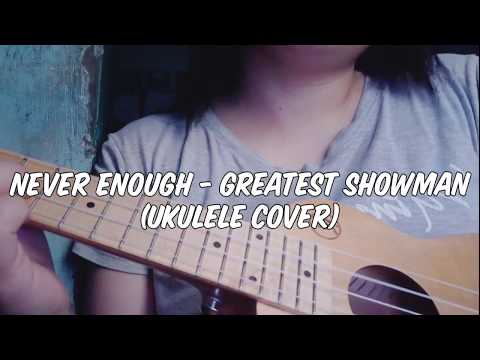 NEVER ENOUGH - Greatest Showman (Ukulele COVER)