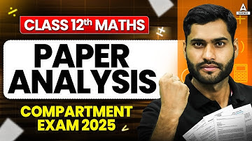 Class 12 Maths Compartment Exam 2025 | Full Paper Analysis and Solutions