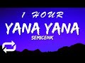 Semicenk & Reynmen - Yana Yana (((Lyrics)) | 1 HOUR