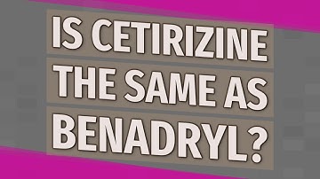 Is cetirizine the same as Benadryl?