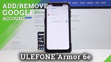 How to Add & Remove Google Account in ULEFONE Armor 6E