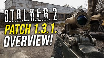 STALKER 2 PATCH 1.3.1 Overview & Biggest Fixes!