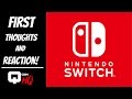 Nintendo Switch - First Thoughts And Reaction!