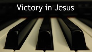 Video thumbnail of "Victory in Jesus - piano instrumental hymn with lyrics"