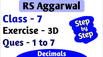RS Aggarwal Class 7 Chapter 3 Exercise 3D Question Number 1 2 3 4 5 6 7 Decimals Ex 3D