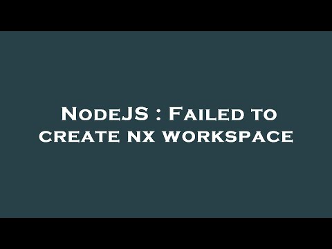 NodeJS : Failed to create nx workspace