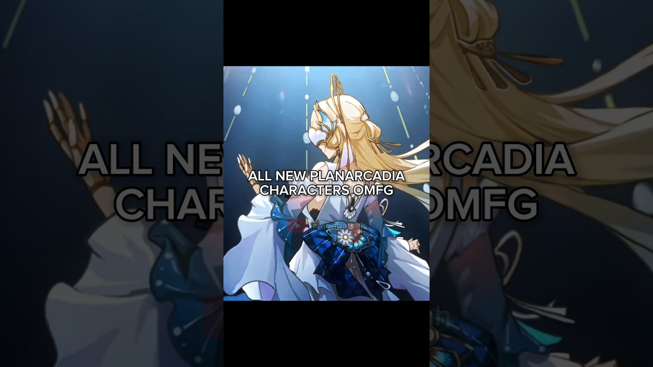 ALL NEW PLANARCADIA CHARACTERS HSR! 