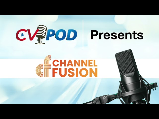 Channel Fusion Event Profiled on CV Podcast
