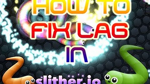 How to fix lag in slither.io with awesome gameplay