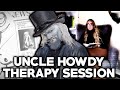 FULL UNCLE HOWDY THERAPY SESSION REACTION
