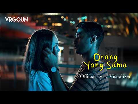 Virgoun Orang Yang Sama Official Lyric Visualizer