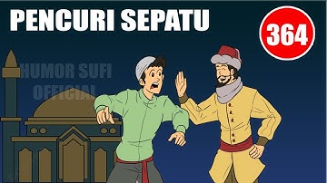 ABU NAWAS BIKIN KESAL PENCURI SEPATU - HUMOR SUFI