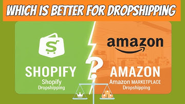 The Latest Comparison|Shopify vs Amazon|The best platform for Dropshipping
