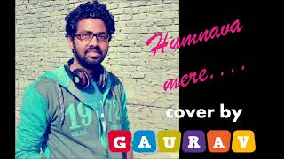 Humnava Mere Song | COVER | GAURAV SRIVASTAVA