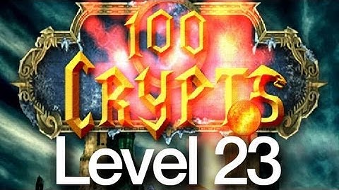 100 Crypts Level 23 Walkthrough