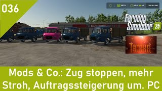 LS25 Mods & Co. 036: Zug stoppen, Mehr Stroh, Auftragssteigerung und mehr nur PC