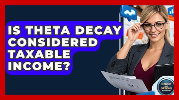 Is Theta Decay Considered Taxable Income? - Stock and Options Playbook