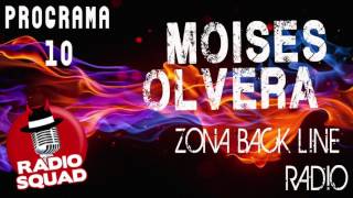 #ZonaBackLine Radio P.10 - Moisés Olvera #RadioSquad by @FrancoEscamilla