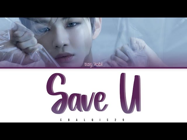 KANG DANIEL (강다니엘) - 'SAVE U (Feat. Wonstein)' (Color Coded Lyrics Eng/Rom/Han/가사) class=