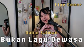 Bukan Lagu Dewasa - Quinn Salman (Live Cover Shalova)