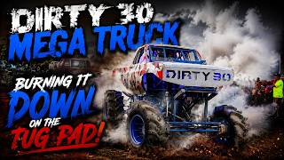 Dirty 30 Mega Truck Burning It Down On The Tug Pad