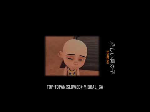 Top-Topan-slowed-MIQBAL_GA