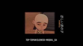 Top-Topan-slowed-MIQBAL_GA
