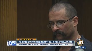Spring Valley church arsonist sentenced to nearly 29 years in state prison