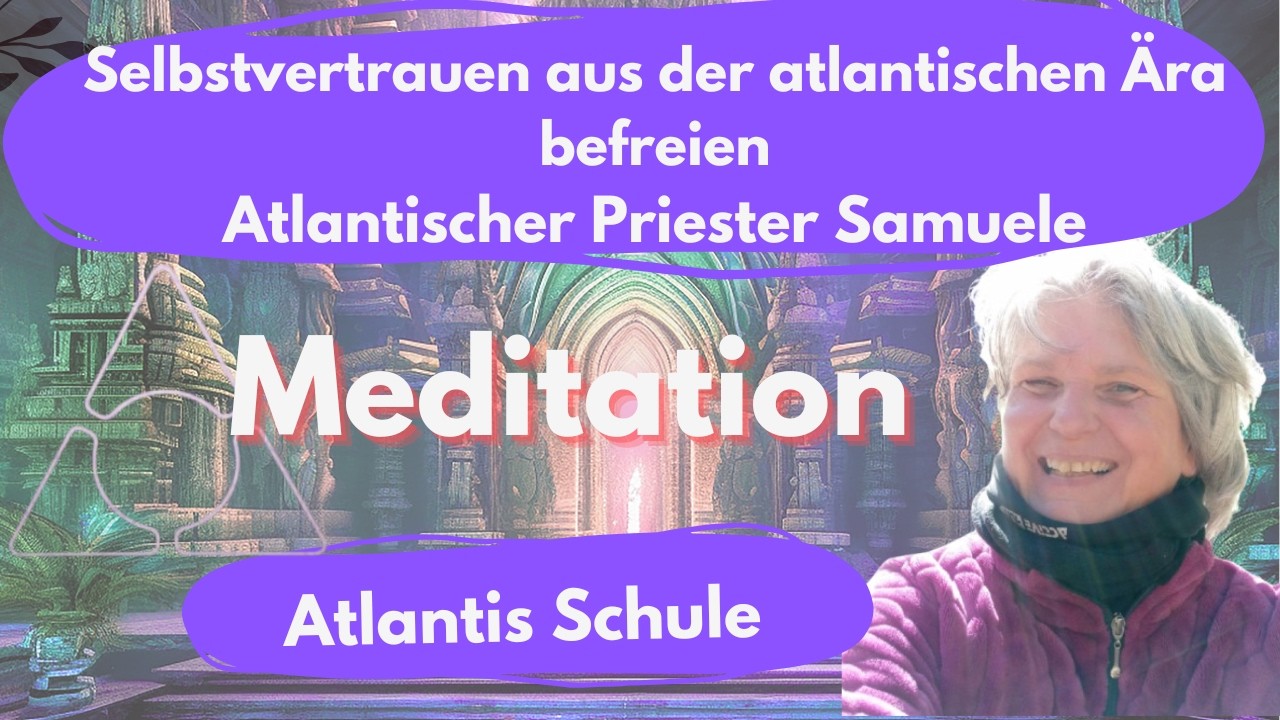 Meditation - Erlösung des Selbstvertrauens aus den atlantischen Erinnerungen