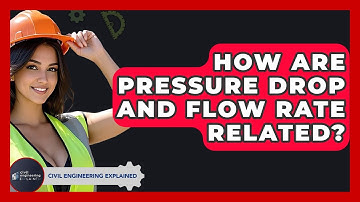 How Are Pressure Drop And Flow Rate Related? - Civil Engineering Explained