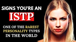 21 Signs You’re An ISTP - One of The Rarest Personality Types in The World