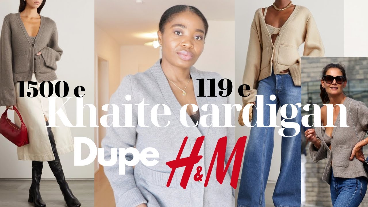 CARDIGAN KHAITE VS DUPE HM GILET LAINE VS CASCHMIERE INDISPENSABLE ...