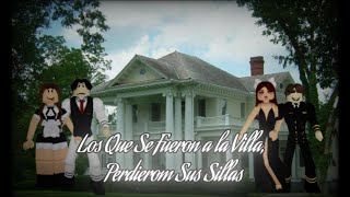 Los Que Se Fueron De La Villa, Perdieron Sus Silla - CAPITULO 4