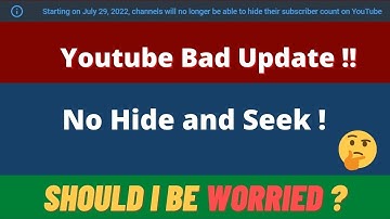 Starting on July 29 2022 channels will no longer be able to hide their subscriber count on YouTube