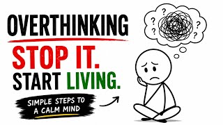 How to Stop Overthinking (Forever) | 10 Simple Habits for a Calm Mind | Stickman Animation