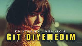 Git Diyemedim 🎶 Emotional Version 2026 