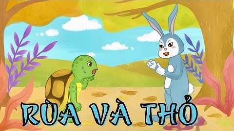 Kể chuyện: RÙA VÀ THỎ | Tiếng Việt Lớp 1 | Tuần 7 | Chân trời sáng tạo